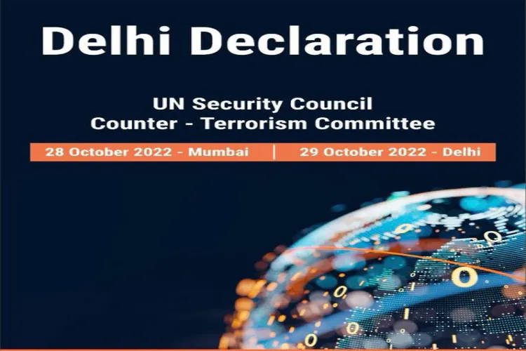 Delhi Declaration adopted by UNSC Counter-Terrorism Committee