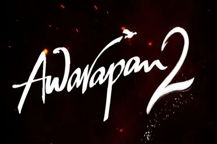 'Awarapan 2.'